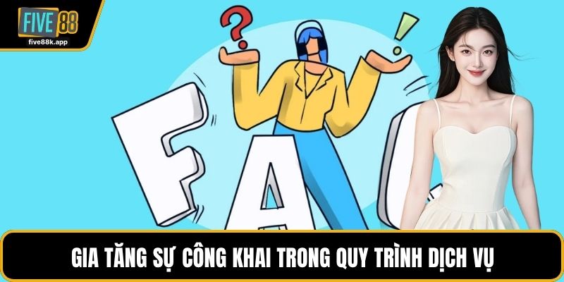 Gia tăng sự công khai trong quy trình dịch vụ
